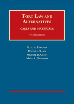 Hardcover Tort Law and Alternatives: Cases and Materials (University Casebook Series) Book