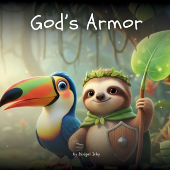 Paperback God's Armor with Wiggles the Sloth: Helping Little Hearts Feel Safe, Brave, and Protected Book