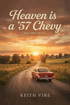 Paperback Heaven is a '57 Chevy: And other Stories. A Collection Book