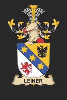 Paperback Leiner: Leiner Coat of Arms and Family Crest Notebook Journal (6 x 9 - 100 pages) Book
