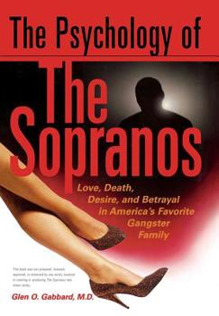 Paperback The Psychology of the Sopranos Love, Death, Desire and Betrayal in America's Favorite Gangster Family Book