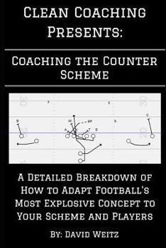 Paperback Coaching the Counter: A Detailed Breakdown of How to Adapt Football's Most Explosive Concept to Your Scheme and Players Book