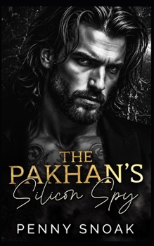 The Pakhan's Silicon Spy: A Dark Mafia Forced-Proximity Romance (The Bratva Vow Series)