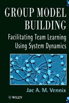 Hardcover Group Model Building: Facilitating Team Learning Using System Dynamics Book