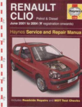 Renault Clio Petrol and Diesel Service and Repair Manual: 01-04 (Y Reg Onwards) (Haynes Service and Repair Manuals)