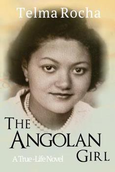 Paperback The Angolan Girl: A True-Life Novel Book