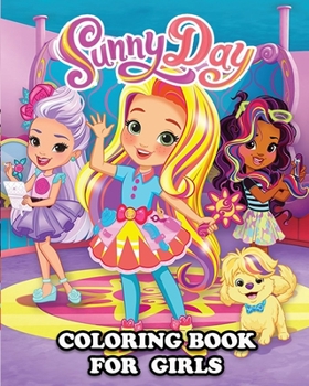 Paperback Sunny Day Coloring Book for Girls: Great Activity Book to Color All Your Favorite Sunny Day Characters Book