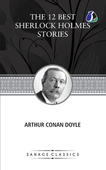 Paperback The 12 Best Sherlock Holmes Stories, According to Arthur Conan Doyle Book