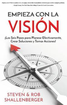 Paperback Empieza con la Vision: ¡Los Seis Pasos para Planear Efectivamente, Crear Soluciones y Tomar Acciones! (Spanish Edition) [Spanish] Book