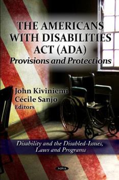 Hardcover The Americans With Disabilities Act Ada: Provisions and Protections (Disability and the Disabled-issues, Laws and Programs) Book