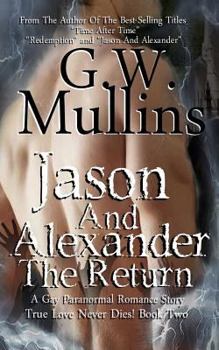 Jason and Alexander: The Return - Book #2 of the True Love Never Dies