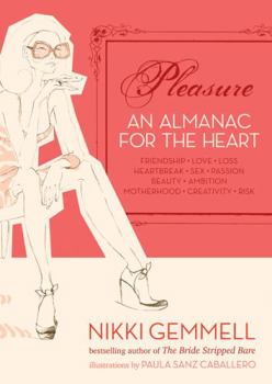 Paperback Pleasure: An Almanac for the Heart - Friendship, Love, Loss, Heartbreak, Sex, Passion Book