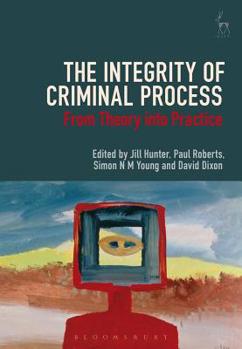Paperback The Integrity of Criminal Process: From Theory Into Practice Book
