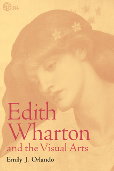 Edith Wharton and the Visual Arts (Amer Lit Realism & Naturalism) - Book  of the Studies in American Realism and Naturalism