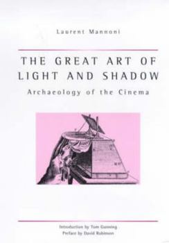 Paperback The Great Art Of Light And Shadow: Archaeology of the Cinema Book