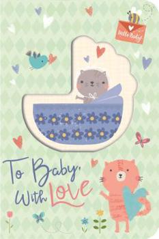 Board book To Baby, with Love Book