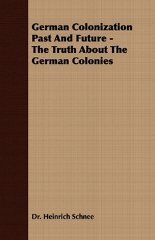 Paperback German Colonization Past and Future - The Truth about the German Colonies Book