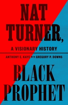 Hardcover Nat Turner, Black Prophet: A Visionary History Book