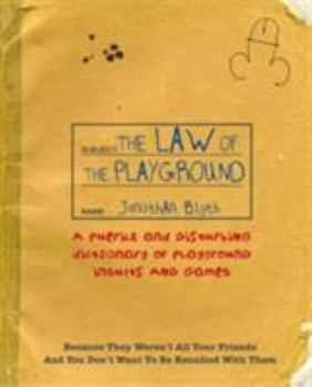Paperback Law of the Playground : A Puerile and Disturbing Dictionary of Playground Insults and Games Book