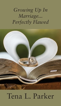 Paperback Growing Up In Marriage...Perfectly Flawed Book