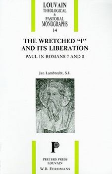 Paperback The Wretched "I" and Its Liberation: Paul in Romans 7 and 8 Book