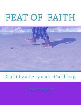 Paperback Feat of Faith: Cultivate your Calling Book