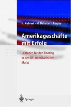 Paperback Amerikageschäfte Mit Erfolg: Leitfaden Für Den Einstieg in Den Us-Amerikanischen Markt [German] Book