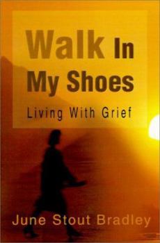 Paperback Walk in My Shoes: Living with Grief Book