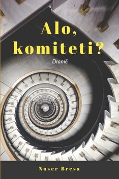 Paperback Alo, komiteti?: Dramë [Albanian] Book