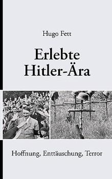 Paperback Erlebte Hitler-Ära: Hoffnung, Enttäuschung, Terror [German] Book
