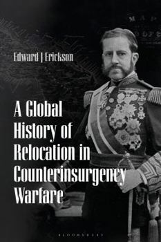 Paperback A Global History of Relocation in Counterinsurgency Warfare Book