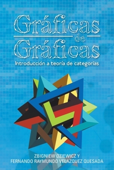 Paperback Gráficas De Gráficas: Introducción a Teoría De Categorías [Spanish] Book