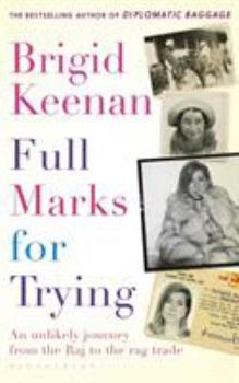 Hardcover Full Marks for Trying: An Unlikely Journey from the Raj to the Rag Trade Book