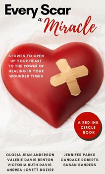 Paperback Every Scar a Miracle: Stories to open up your heart to the power of healing when you’re wounded Book