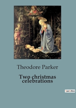 Paperback Two christmas celebrations: A Historical and Contemporary Reflection on Christmas Celebrations Book