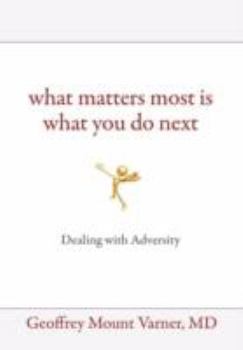 Hardcover What Matters Most Is What You Do Next: Dealing with Adversity Book