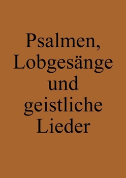 Paperback Psalmen, Lobgesänge und geistliche Lieder: Ausbund Nachfolger (Täufer-Liederbuch) [German] Book