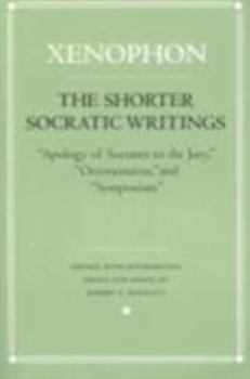 Paperback The Shorter Socratic Writings: Apology of Socrates to the Jury, Oeconomicus, and Symposium Book