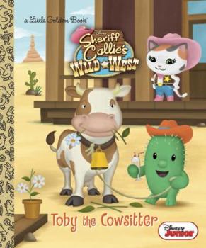 Hardcover Toby the Cowsitter (Disney Junior: Sheriff Callie's Wild West) Book