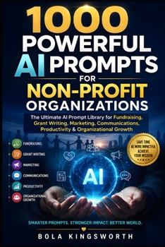 Paperback 1000 POWERFUL AI PROMPTS FOR NON-PROFIT ORGANIZATIONS Book