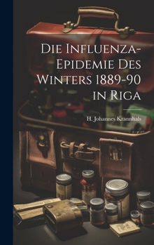 Hardcover Die Influenza-Epidemie des Winters 1889-90 in Riga [German] Book