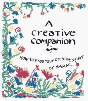 Paperback A Creative Companion: How to Free Your Creative Spirit Book