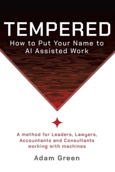 Paperback Tempered: How To Put Your Name To AI-Assisted Work Book