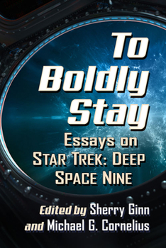 Paperback To Boldly Stay: Essays on Star Trek: Deep Space Nine Book