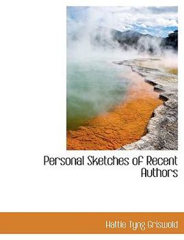 Hardcover Personal Sketches of Recent Authors Book