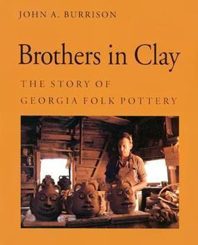Paperback Brothers in Clay: The Story of Georgia Folk Pottery Book