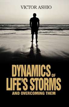 Paperback Dynamics of Life's Storms and Overcoming Them Book