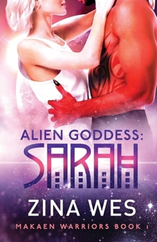 Paperback Alien Goddess: Sarah: Makaen warriors book 1 Book