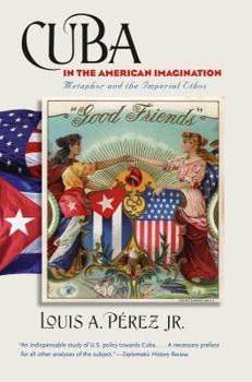 Paperback Cuba in the American Imagination: Metaphor and the Imperial Ethos [Large Print] Book