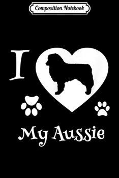 Composition Notebook: Australian Shepherd Gifts for Aussie Dog Lovers  Journal/Notebook Blank Lined Ruled 6x9 100 Pages